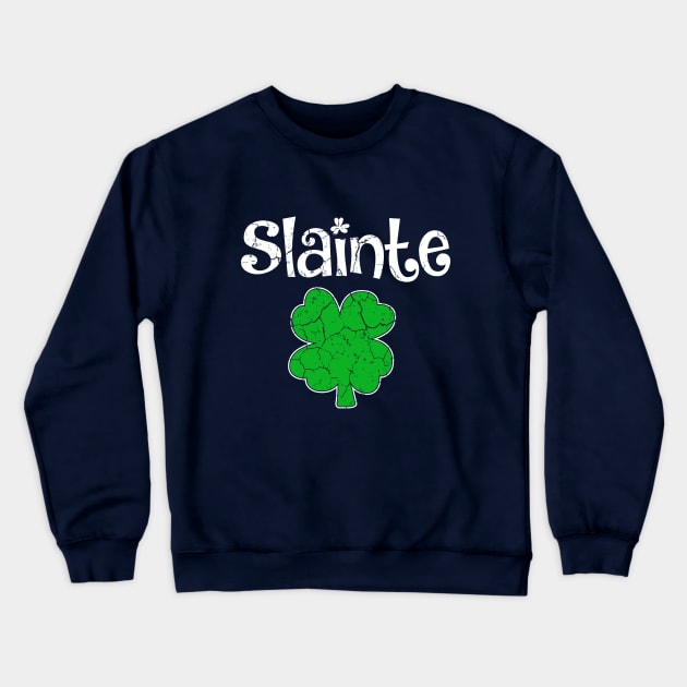 Slainte "Cheers Good Health" from Ireland Crewneck Sweatshirt by Crayoon